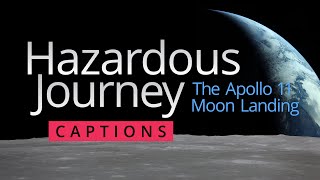 Hazardous Journey The Apollo 11 Moon Landing with captions