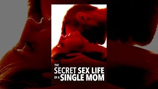 The Secret Sex Life of a Single Mom