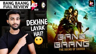 Bang Baang Review  Bang Baang webseries full review  Altbalaji  Zee5