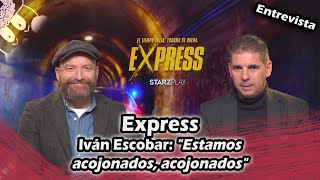 Express  Ivn Escobar Estamos acojonados acojonados