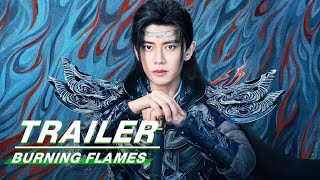 Stay tuned  Allen Ren Holds Onto His Destiny  Burning Flames    iQIYI  Trailer