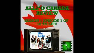 18 to Life 2010 S1EP1 All2O CANADA Review