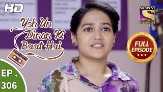 Yeh Un Dinon Ki Baat Hai  Ep 306  Full Episode  21st November 2018