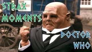 Strax Moments  Doctor Who