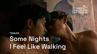 Some Nights I Feel Like Walking Trailer  SGIFF 2024