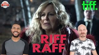 TIFF RIFF RAFF Movie Review SPOILER ALERT