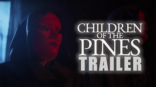 CHILDREN OF THE PINES Official Trailer 2024 Horror Movie