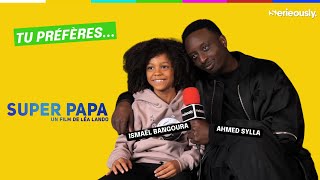 SUPER PAPA  Ahmed Sylla et Ismal Bangoura jouent  Tu prfres