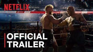 Jake Paul vs Mike Tyson  Official Trailer  Netflix