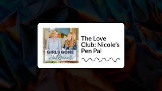 The Love Club Nicoles Pen Pal  Girls Gone Hallmark