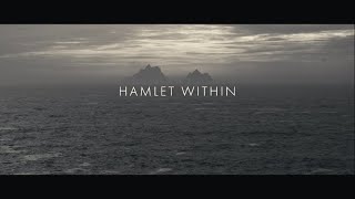 HAMLET WITHIN  Official Trailer  SPRING 2022