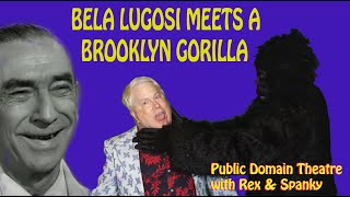 Bela Lugosi Meets a Brooklyn Gorilla 1952 Public Domain Theatre with Rex Underwood Jr