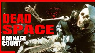 Dead Space 1991 Carnage Count