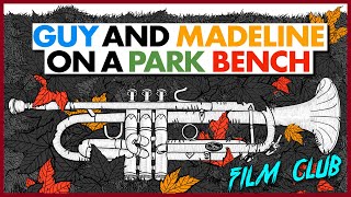 Guy And Madeline On A Park Bench Review  Film Club