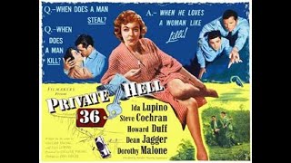 Private Hell 36 1954   Ida Lupino  Steve Cochran  Howard Duff  Dean Jagger  Dorothy Malone