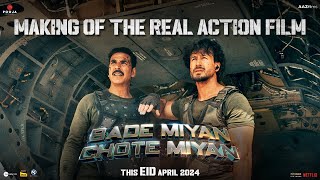 BADE MIYAN CHOTE MIYAN  Making Of The REAL ACTION Film  Akshay Tiger Prithviraj  EID April 2024