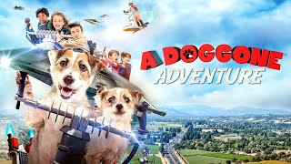 A Doggone Adventure 2018 Full Movie  Kurt Yaeger Dominique Swain Paul Logan Jaret Sacrey