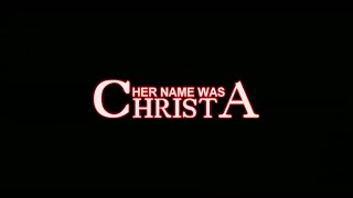 HER NAME WAS CHRISTA 2020 Trailer hernamewaschrista hernamewaschristatrailer