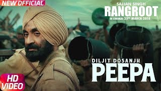 PEEPA   SAJJAN SINGH RANGROOT DILJIT DOSANJH  Pankaj Batra  Latest Punjabi Song 2018