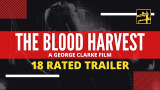 The Blood Harvest Rated 18 Official Trailer