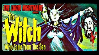 The Lucid Nightmare  The Witch Who Came From the Sea Review