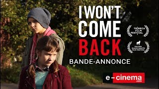 I WONT COME BACK  bande annonce VOST Drame