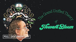 The Grand Unified Theory of Howard Bloom FULL MOVIE