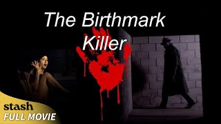 The Birthmark Killer  Crime Thriller  Full Movie  Murder Mystery