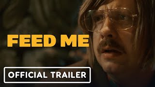 Feed Me  Official Trailer 2022 Christopher Mulvin Neal Ward