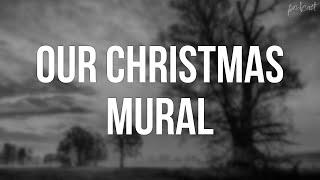 Our Christmas Mural 2023  HD Full Movie Podcast Episode  Film Review