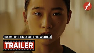 From the End of the World 2023   Movie Trailer  Far East Films