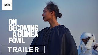 On Becoming A Guinea Fowl  Official Trailer HD  A24