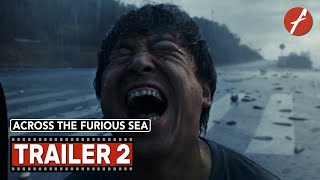 Across the Furious Sea 2023   Movie Trailer 2  Far East Films