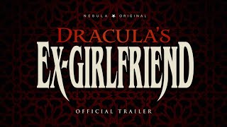 Draculas ExGirlfriend  Official Trailer