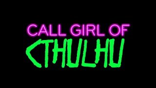 CALL GIRL OF CTHULHU  Official Trailer