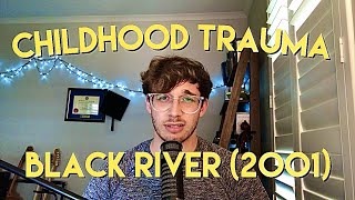 Childhood Trauma Black River 2001