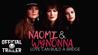 NAOMI AND WYNONNA LOVE CAN BUILD A BRIDGE 1995  Official Trailer 2