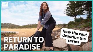 How the cast describe the series  Return To Paradise  ABC iview