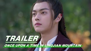 SUBFinal Trailer Once Upon A Time In Lingjian Mountain iQIYI