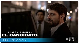 El Candidato  Triler oficial  Amazon Prime Video