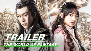 Official Trailer The World of Fantasy    iQIYI