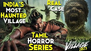 The Village 2023 Series Explained In Hindi  Khatarnaak Tamil Horror Series  Most Haunted Village