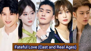 Fateful Love 2024  Cast and Real Ages  Zhang Han Zhu Xu Dan Yao Chi Hai Ling 