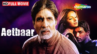 Aetbaar 2004  Amitabh Bachchan  John Abraham  Bipasha Basu  Popular Hindi Movie HD