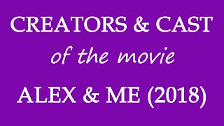 Alex  Me 2018 Film Credited Cast  Creators