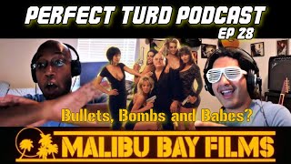 Bullets Bombs and the Babes of Malibu Bay Films  PTP Ep 28