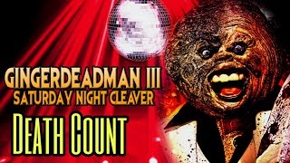 Death Count The Gingerdead Man 3 Saturday Night Cleaver 2011