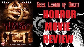 THE HOUSE ON ELM LAKE  2017 Lorena Andrea  Occult Horror Movie Review