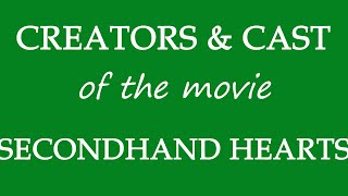 Secondhand Hearts 2017 Motion Picture Cast Info