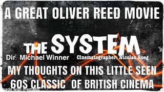 THE SYSTEM 1964  THOUGHTS ON A GREAT MOVIE THAT STARS OLIVER REED